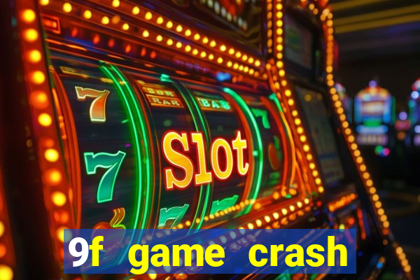 9f game crash ganhar dinheiro